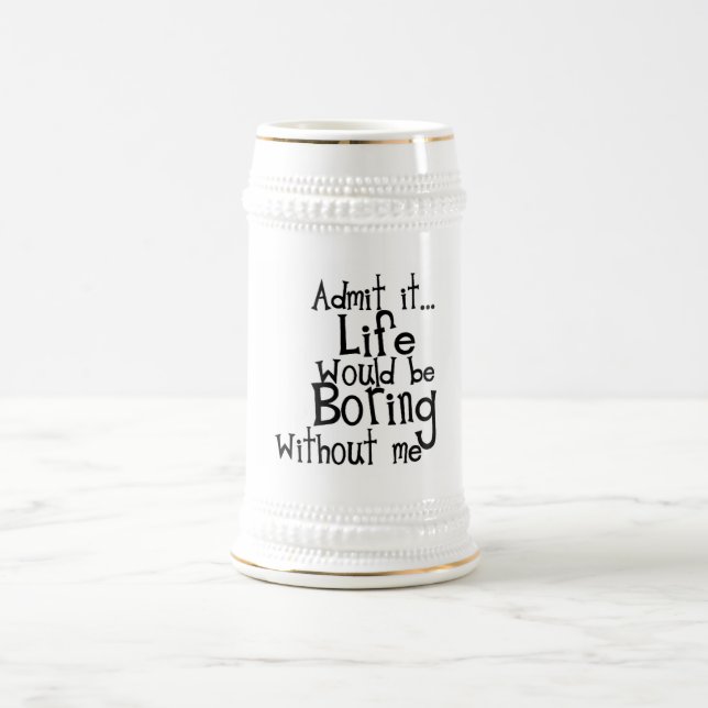 CANECA DE CERVEJA DIZENDO QUE ADMITE VIDA CHATEADA SEM MIM COMENTÁRI (Centro)
