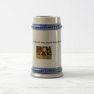 Caneca De Cerveja inglês-buldogue, eu penso que eu bebi demasiada