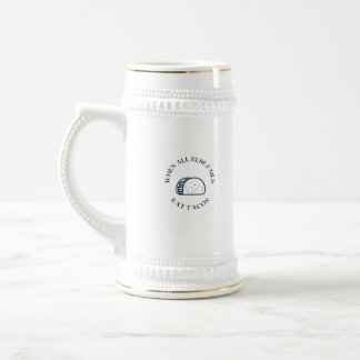 Caneca De Cerveja Quando tudo o mais falha, coma tacos
