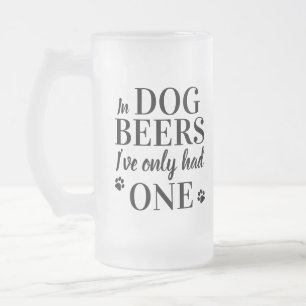 Caneca De Cerveja Vidro Jateado Engraçado em Cervejas De Cachorro Eu só tive uma f