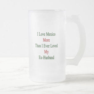 Caneca De Cerveja Vidro Jateado Eu amo México mais do que eu amei nunca meu marid