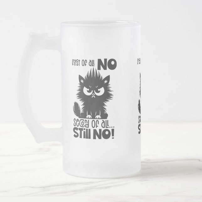 Caneca De Cerveja Vidro Jateado First Of All, No Funny Cat Lover Gift  (Esquerda)