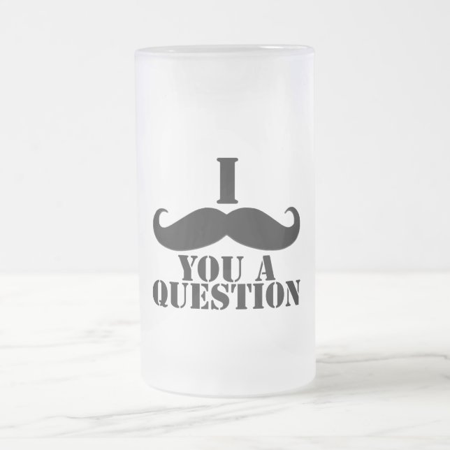 Caneca De Cerveja Vidro Jateado Mim Moustache você uma pergunta (Centro)