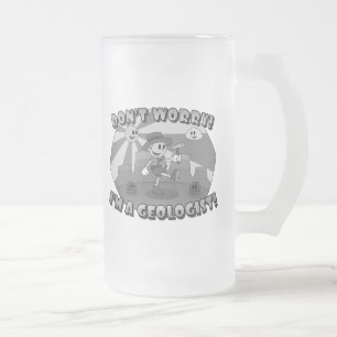 Caneca De Cerveja Vidro Jateado Não se preocupe! Sou geólogo!