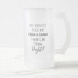 Caneca De Cerveja Vidro Jateado O Meu Dentista Disse-Me Que Preciso De Um Dental H