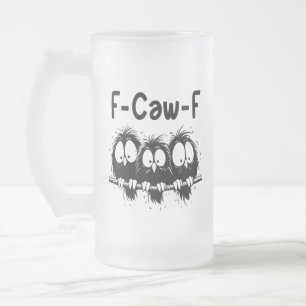 Caneca De Cerveja Vidro Jateado Presentes de Citação de Pássaro Engraçado F-Caw-F