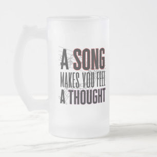 Caneca De Cerveja Vidro Jateado Uma canção faz você sentir um pensamento.w