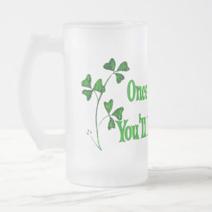 Caneca De Cerveja Vidro Jateado Uma vez que você vai irlandês
