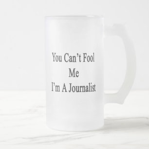 Caneca De Cerveja Vidro Jateado Você não pode enganar-me que eu sou um journalis