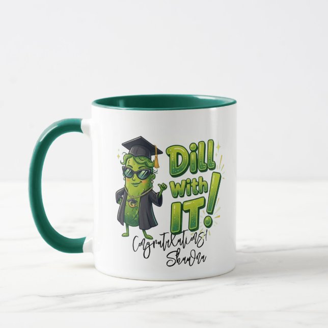Caneca de Graduação Dill With It - Piada Engraçada (Esquerda)