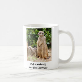Caneca de Meerkat alguém café da menção