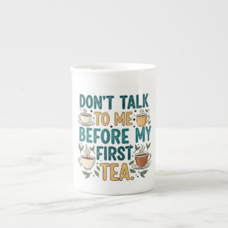 Caneca De Porcelana Don't Talk To Me Before My First Tea - Funny Quote