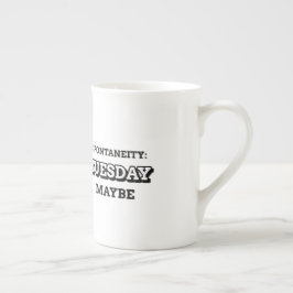 Caneca De Porcelana Espontaneidade: Terça-feira talvez