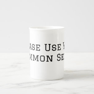 Caneca De Porcelana Por Favor Use o Seu Senso Comum