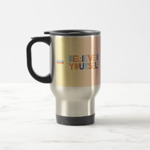 Caneca de Viagem 'Acredite em Si Mesmo'