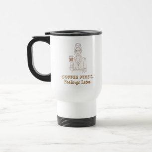 Caneca de Viagem 'Café Primeiro, Sentimentos Depoi