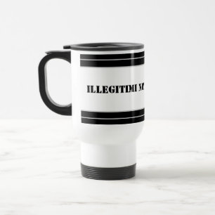 Caneca de viagem-Illegitimi Não-Carborundum