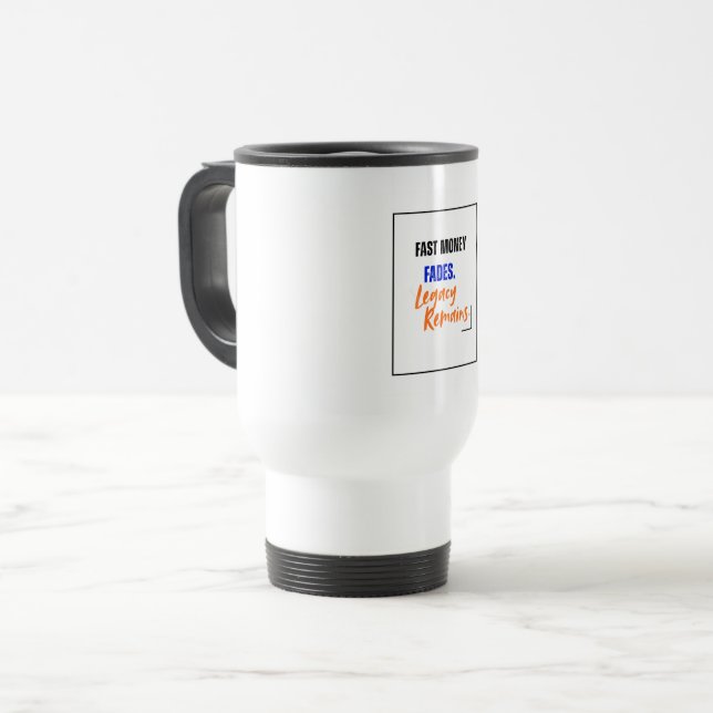 Caneca de Viagem Legacy Remains | Design Fast Mone (Frente Esquerda)