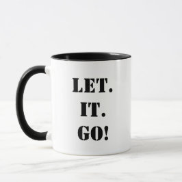 Caneca DEIXE IR! Siga em frente com sua vida!