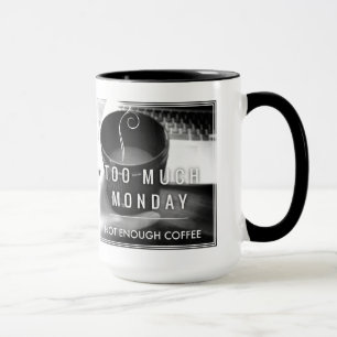 Caneca Demasiada segunda-feira não bastante café