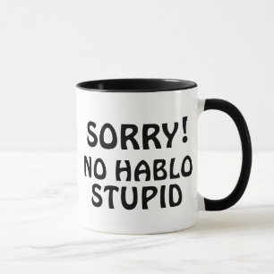 Caneca Desculpe Personalizável, Não Hábito Estúpido E