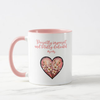 Caneca Design de Mãe Totalmente Dedicada e Perfeitamente