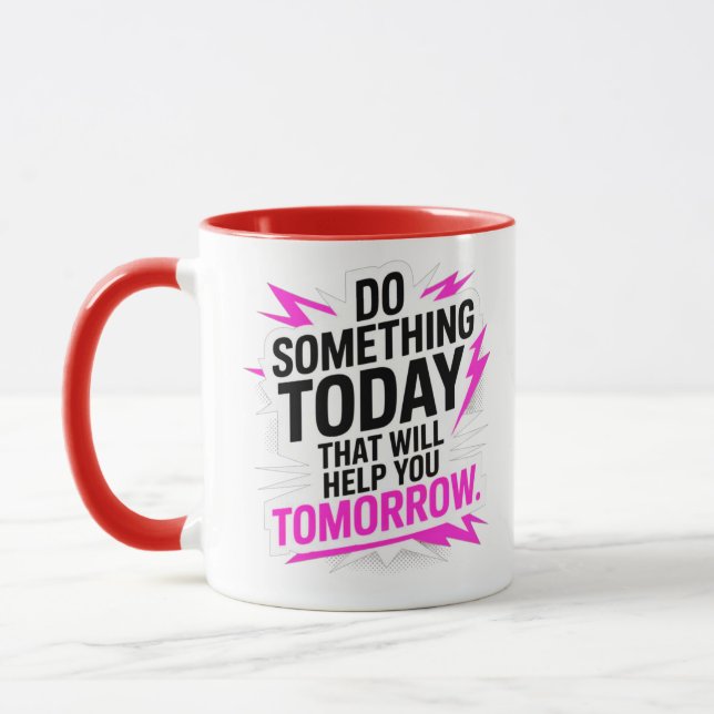 Caneca Do Something Today That Will Help You Tomorrow – (Esquerda)