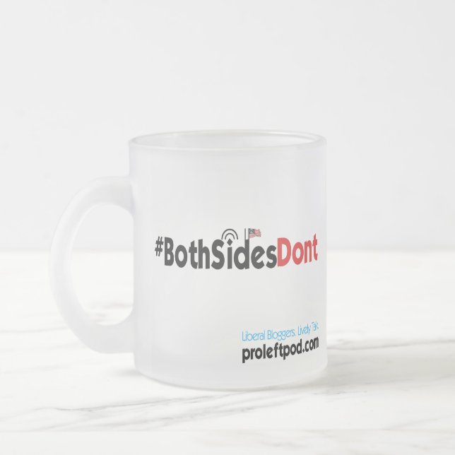 Caneca do vidro de fosco - #BothSidesDont (Esquerda)