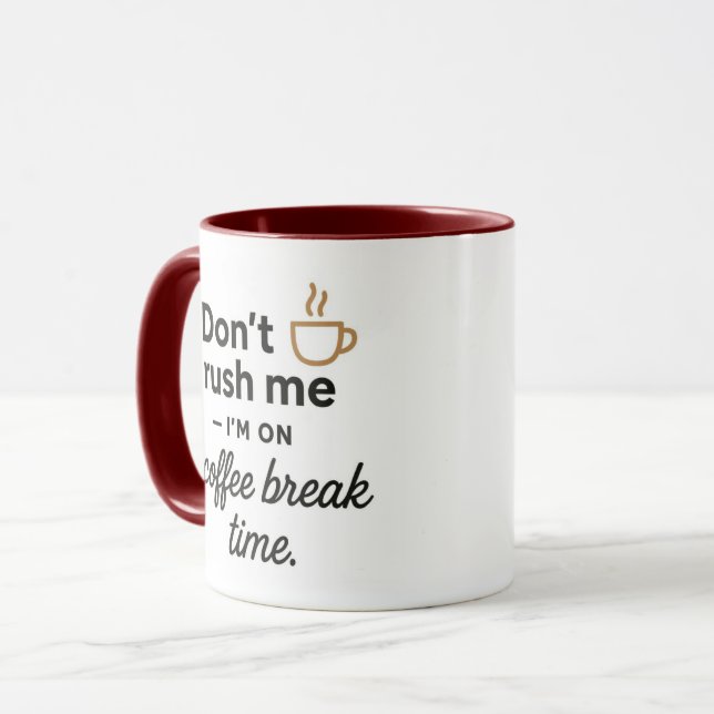 Caneca Don't Rush Me Mug- Funny Coffee Break Gift (Frente Esquerda)