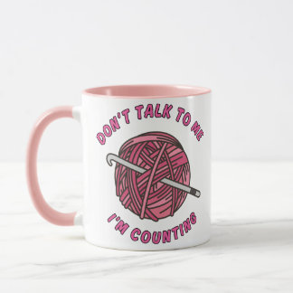 Caneca Don't talk to me I'm counting funny crochet