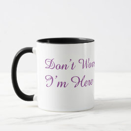 Caneca Don't Worry I'm Here Minimalist Purple Script Coff