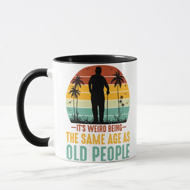 Caneca É estranho ter a mesma idade das Pessoas antigas (Esquerda)