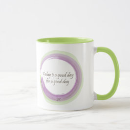 Caneca "É hoje um bom dia por um bom dia "