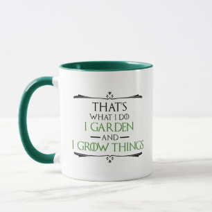 Caneca É o que eu faço, eu faço jardinagem e eu faço 
