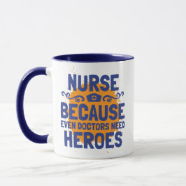 Caneca Enfermeira Porque Até Médicos Precisam de Heróis