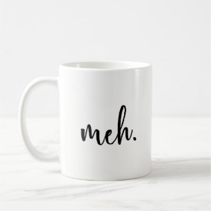 Caneca engraçada - Meh - inspirado engraçado e