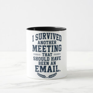 Caneca engraçada "Reunião Poderia Ter Sido Um E-ma