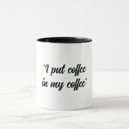 Caneca Engraçado Coloque café no meu café