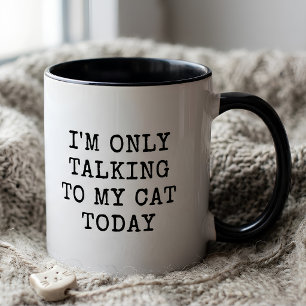 Caneca Engraçado, hoje só estou a falar com o meu gato Am