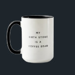 Caneca Engraçado Nascimento Pedra Café Sopro Humor<br><div class="desc">Adicione humor à sua respiração matinal com esta caneca! Leituras: 'Minha pedra de nascimento é um feijão de café.' Perfeito para amantes de café com bom senso de humor!</div>