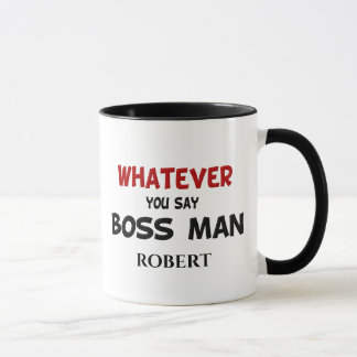 Caneca Engraçado, qualquer que seja o chefe.