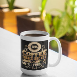 Caneca Este Café Tem o Sabor de Você Calar a Boca Engraça