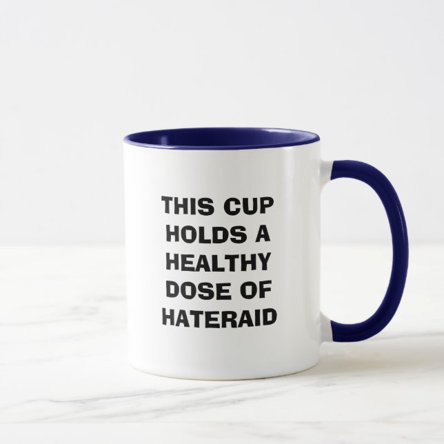 CANECA ESTE COPO GUARDARA UMA DOSE SAUDÁVEL DE HATERAID (Direita)