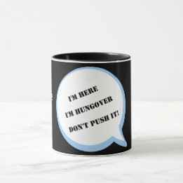 Caneca Estou aqui, não me empurre! Editável