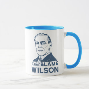 Caneca Eu ainda responsabilizo Woodrow Wilson