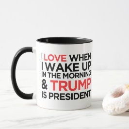 Caneca Eu Amo Quando Eu Acordar E Trump É Presidente