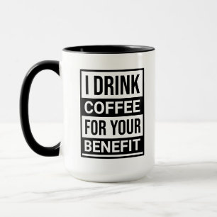 Caneca Eu Bebo Café para o Seu Benefício Piada com Sarcas