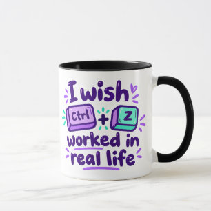 Caneca Eu desejaria que Ctrl Z funcionasse na vida real -