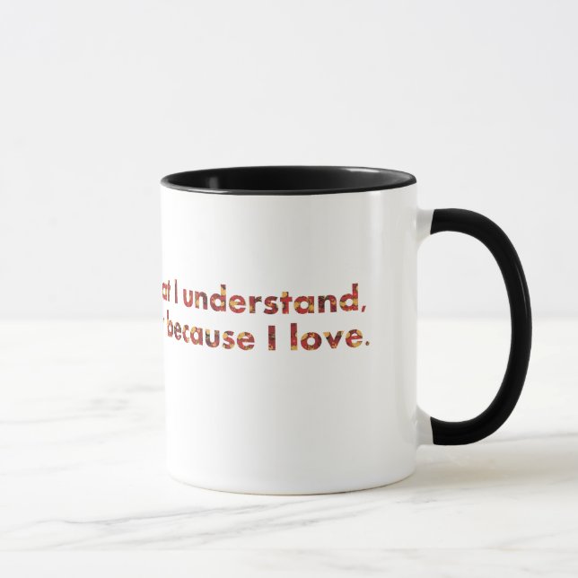 Caneca ... Eu entendo porque eu amo (citação de Tolstoy) (Direita)