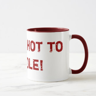 Caneca Eu estou demasiado quente segurar! Design pelo